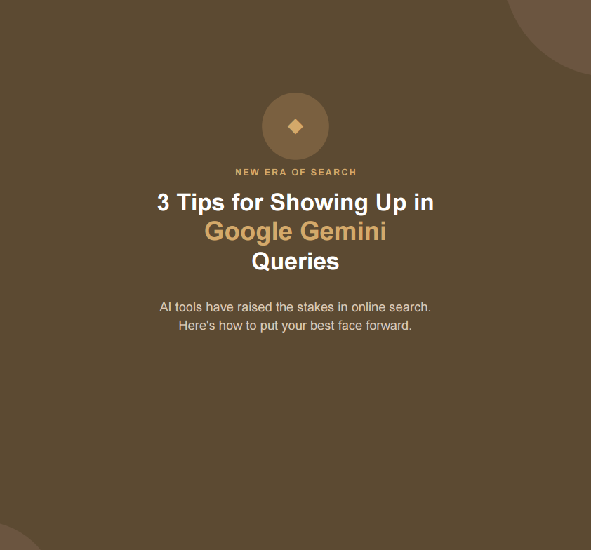 Three ways to enhance how you show up in Google Gemini searches